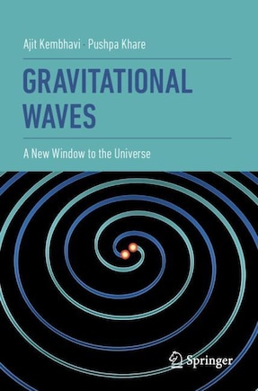 Gravitational Waves: A New Window To The Universe