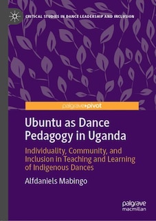 Front cover_Ubuntu as Dance Pedagogy in Uganda