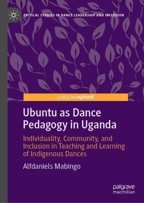 Front cover_Ubuntu as Dance Pedagogy in Uganda