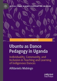 Front cover_Ubuntu as Dance Pedagogy in Uganda