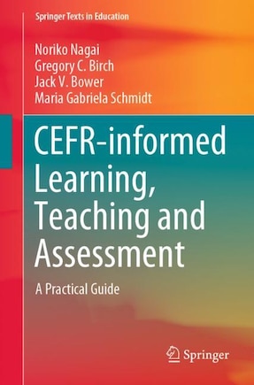 Cefr-informed Learning, Teaching And Assessment: A Practical Guide