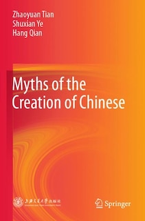 Front cover_Myths Of The Creation Of Chinese