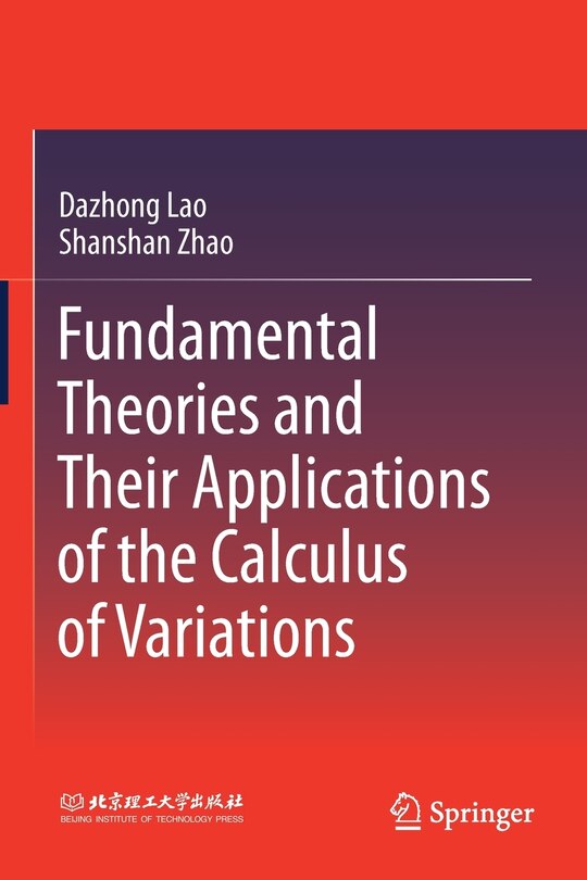 Front cover_Fundamental Theories And Their Applications Of The Calculus Of Variations