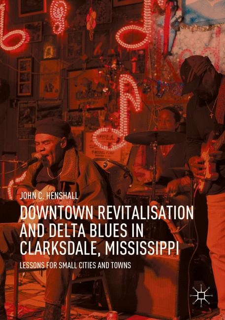 Front cover_Downtown Revitalisation And Delta Blues In Clarksdale, Mississippi