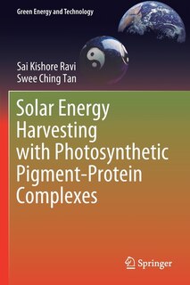 Front cover_Solar Energy Harvesting With Photosynthetic Pigment-protein Complexes