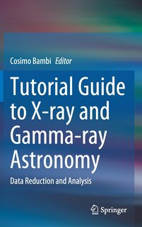 Front cover_Tutorial Guide To X-ray And Gamma-ray Astronomy