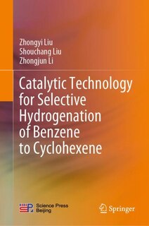 Couverture_Catalytic Technology For Selective Hydrogenation Of Benzene To Cyclohexene