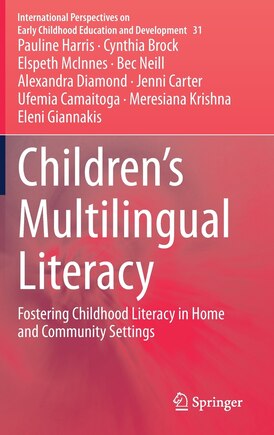 Children's Multilingual Literacy: Fostering Childhood Literacy In Home And Community Settings