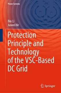 Couverture_Protection Principle And Technology Of The Vsc-based Dc Grid