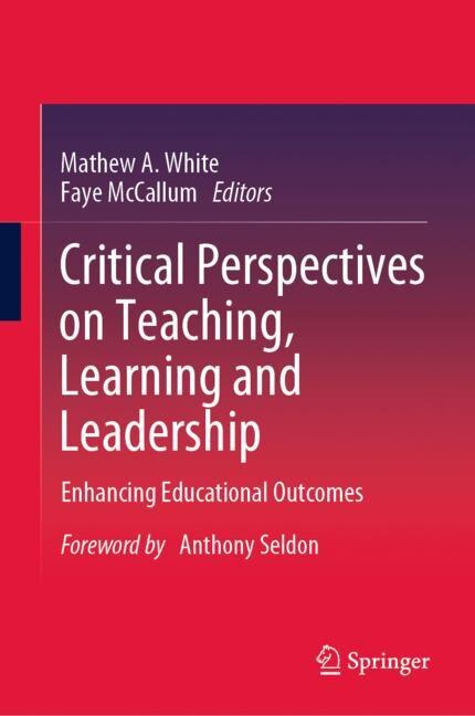 Front cover_Critical Perspectives On Teaching, Learning And Leadership