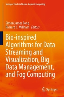 Couverture_Bio-inspired Algorithms For Data Streaming And Visualization, Big Data Management, And Fog Computing