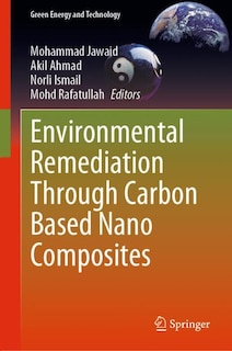 Front cover_Environmental Remediation Through Carbon Based Nano Composites