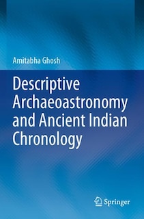 Front cover_Descriptive Archaeoastronomy And Ancient Indian Chronology