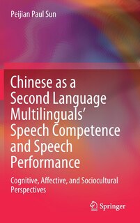 Couverture_Chinese As A Second Language Multilinguals' Speech Competence And Speech Performance
