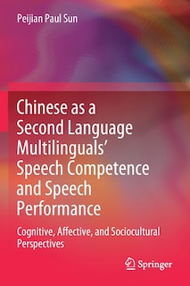 Couverture_Chinese As A Second Language Multilinguals' Speech Competence And Speech Performance