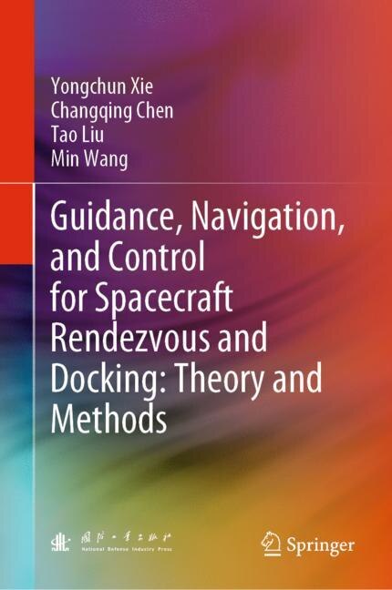 Front cover_Guidance, Navigation, And Control For Spacecraft Rendezvous And Docking