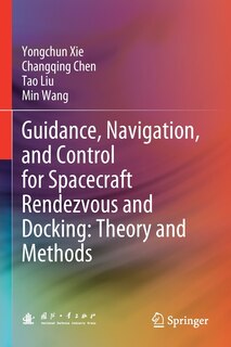 Front cover_Guidance, Navigation, And Control For Spacecraft Rendezvous And Docking
