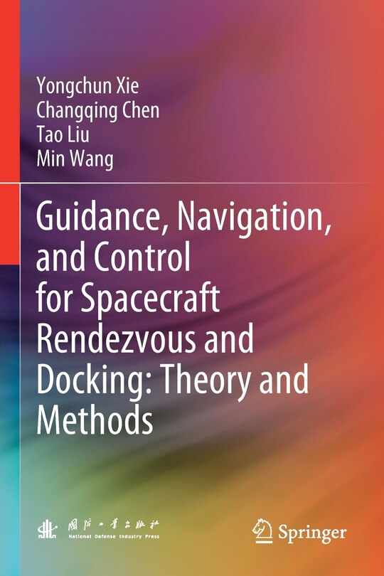 Front cover_Guidance, Navigation, And Control For Spacecraft Rendezvous And Docking