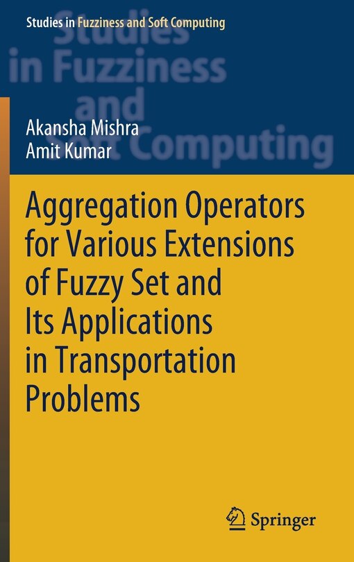 Front cover_Aggregation Operators For Various Extensions Of Fuzzy Set And Its Applications In Transportation Problems