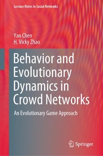 Front cover_Behavior And Evolutionary Dynamics In Crowd Networks