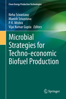 Front cover_Microbial Strategies For Techno-economic Biofuel Production