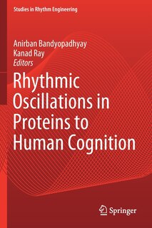 Front cover_Rhythmic Oscillations In Proteins To Human Cognition