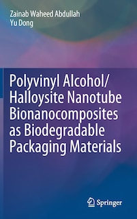 Front cover_Polyvinyl Alcohol/halloysite Nanotube Bionanocomposites As Biodegradable Packaging Materials