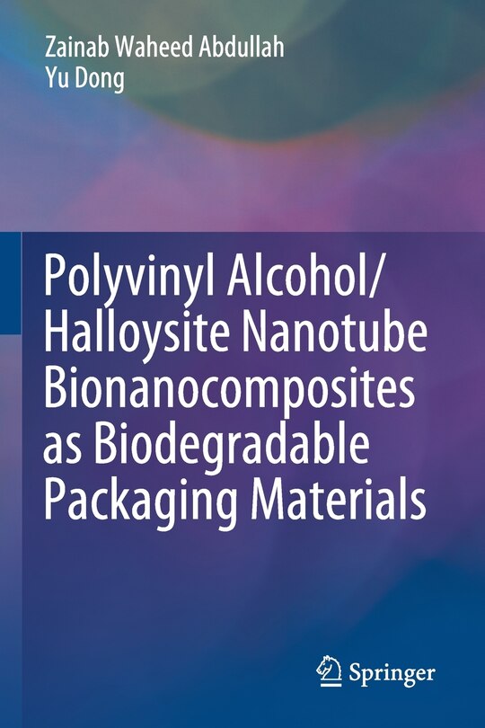Front cover_Polyvinyl Alcohol/halloysite Nanotube Bionanocomposites As Biodegradable Packaging Materials