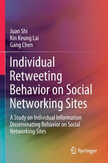 Front cover_Individual Retweeting Behavior On Social Networking Sites