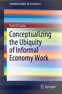Front cover_Conceptualizing The Ubiquity Of Informal Economy Work