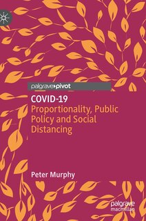 Covid-19: Proportionality, Public Policy And Social Distancing