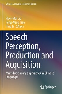 Front cover_Speech Perception, Production And Acquisition