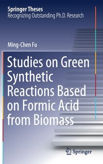 Couverture_Studies On Green Synthetic Reactions Based On Formic Acid From Biomass