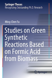 Couverture_Studies On Green Synthetic Reactions Based On Formic Acid From Biomass