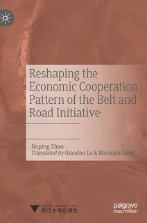 Front cover_Reshaping The Economic Cooperation Pattern Of The Belt And Road Initiative