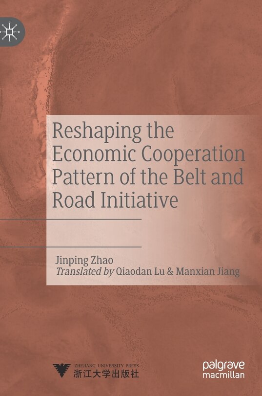Front cover_Reshaping The Economic Cooperation Pattern Of The Belt And Road Initiative