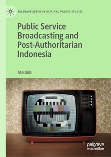 Front cover_Public Service Broadcasting And Post-authoritarian Indonesia