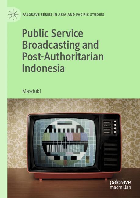 Front cover_Public Service Broadcasting And Post-authoritarian Indonesia