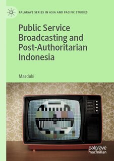 Couverture_Public Service Broadcasting And Post-authoritarian Indonesia