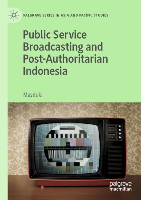 Couverture_Public Service Broadcasting And Post-authoritarian Indonesia