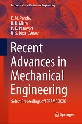 Recent Advances In Mechanical Engineering: Select Proceedings Of Icrame 2020