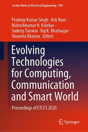 Evolving Technologies For Computing, Communication And Smart World: Proceedings Of Etccs 2020