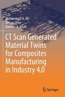 Couverture_Ct Scan Generated Material Twins For Composites Manufacturing In Industry 4.0