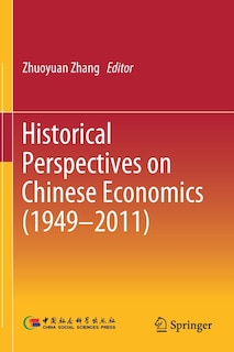 Front cover_Historical Perspectives On Chinese Economics (1949-2011)