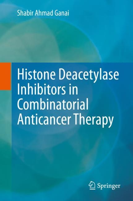 Front cover_Histone Deacetylase Inhibitors In Combinatorial Anticancer Therapy