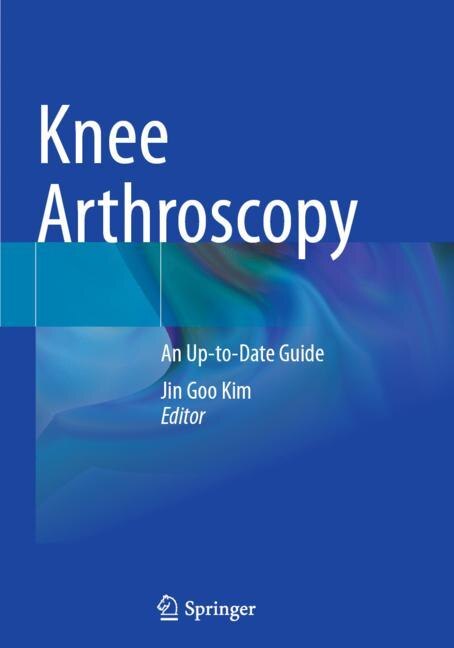 Knee Arthroscopy: An Up-to-Date Guide
