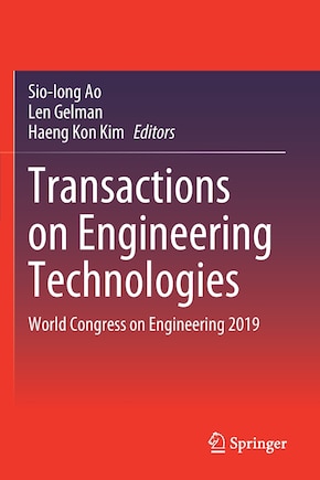 Transactions on Engineering Technologies: World Congress on Engineering 2019