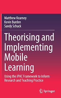 Front cover_Theorising And Implementing Mobile Learning