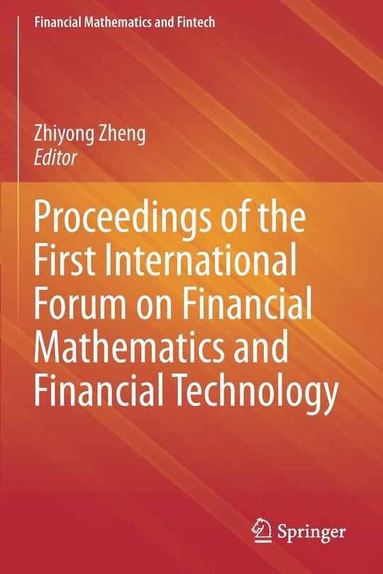 Front cover_Proceedings Of The First International Forum On Financial Mathematics And Financial Technology
