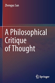Front cover_A Philosophical Critique Of Thought